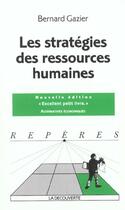 Couverture du livre « Les Strategies Des Ressources Humaines » de Bernard Gazier aux éditions La Decouverte