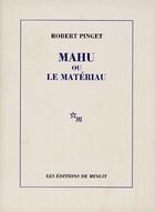 Couverture du livre « Mahu ou le matériau » de Robert Pinget aux éditions Minuit