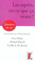 Couverture du livre « Esprits, est-ce que ca existe ? » de Dulac/Eleuch/Javary aux éditions Editions De L'atelier