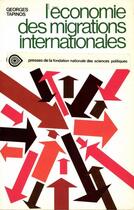 Couverture du livre « L'économie des migrations internationales » de Georges Tapinos aux éditions Presses De Sciences Po