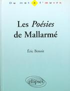 Couverture du livre « Mallarme, les poesies » de Eric Benoit aux éditions Ellipses