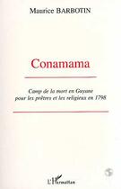 Couverture du livre « Conamama - camp de la mort en guyane pour les pretres et les religieux en 1798 » de Maurice Barbotin aux éditions L'harmattan