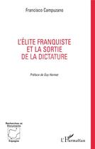 Couverture du livre « L'élite franquiste et la sortie de la dictature » de Francisco Campuzano aux éditions L'harmattan