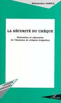 Couverture du livre « La sécurité du chèque ; prévention et répression de l'emission de chèques irréguliers » de Mohamadou Gamdji aux éditions L'harmattan