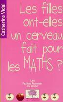 Couverture du livre « Les filles ont-elles un cerveau fait pour les maths ? » de Vidal Catherine aux éditions Le Pommier
