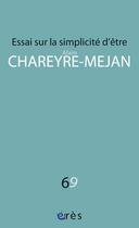 Couverture du livre « Essai sur la simplicité d'être » de Alain Chareyre-Mejan aux éditions Eres