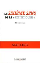 Couverture du livre « Le sixième sens de la petite souris » de Ling Mai aux éditions La Bruyere