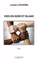 Couverture du livre « Vies en noir et blanc » de Joseph Louakima aux éditions La Bruyere