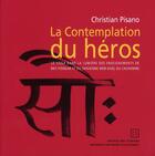 Couverture du livre « La contemplation du héros ; le yoga dans la lumière des enseignements de Bks Iyengar et du shivaïsme nön-duel du cachemire » de Christian Pisano aux éditions Connaissances Et Savoirs