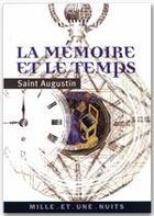 Couverture du livre « La memoire et le temps » de Saint Augustin aux éditions Fayard/mille Et Une Nuits