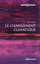 Couverture du livre « Le changement climatique » de Mark Maslin aux éditions Edp Sciences