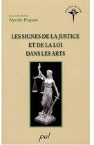 Couverture du livre « Les signes de la justice et de la loi dans les arts » de Nycole Paquin aux éditions Presses De L'universite De Laval
