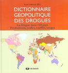 Couverture du livre « Dictionnaire geopolitique des drogues - la drogue dans 134 pays » de Alain Labrousse aux éditions De Boeck Superieur