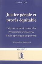 Couverture du livre « Justice pénale et procès équitable t.2 » de Kuty F. aux éditions Larcier