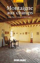 Couverture du livre « Montaigne aux champs » de Alain Legros et Anne-Marie Cocula aux éditions Sud Ouest