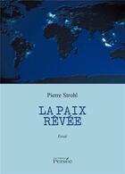 Couverture du livre « La paix revee » de Strohl Pierre aux éditions Persee