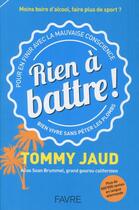 Couverture du livre « Rien à battre ! pour en finir avec la mauvaise conscience » de Tommy Jaud aux éditions Favre