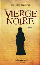 Couverture du livre « Vierge noire » de Philippe Mignaval aux éditions Pre Aux Clercs