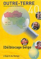 Couverture du livre « (dé)blocage belge » de Academie Europeenne aux éditions L'esprit Du Temps