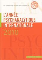 Couverture du livre « L'année psychanalytique internationale 2010 » de Louis Brunet et Jean-Michel Quinodoz aux éditions In Press