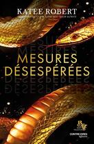 Couverture du livre « Mesures désespérées » de Katee Robert aux éditions Contre-dires