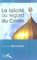 Couverture du livre « La laicite au regard du coran » de Ghaleb Bencheikh aux éditions Presses De La Renaissance