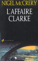 Couverture du livre « L'affaire clarke » de Nigel Mccrery aux éditions Pygmalion