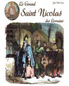 Couverture du livre « Le grand Saint Nicolas des Lorrains » de Jean-Marie Cuny aux éditions Le Sapin D'or