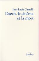 Couverture du livre « Daech ; le cinéma et la mort » de Jean-Louis Comolli aux éditions Verdier