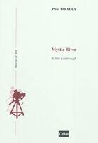 Couverture du livre « Mystic river : clint eastwood » de Paul Obadia aux éditions Cefal