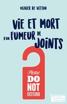 Couverture du livre « Vie et mort d'un fumeur de joints » de Olivier De Vitton aux éditions La Boite A Pandore