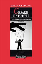 Couverture du livre « Cesare Battisti : les coulisses obscures » de Carlos Alberto Lungarzo aux éditions Viviane Hamy