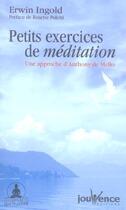 Couverture du livre « N 214 petits exercices de meditation - une approche d'anthony de mello » de Erwin Ingold aux éditions Jouvence