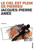 Couverture du livre « Le ciel est plein de pierres » de Jacques-Pierre Amee aux éditions Infolio