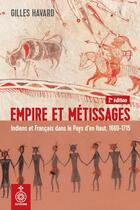 Couverture du livre « Empire et metissages. indiens et francais dans le pays d'en haut » de Gilles Havard aux éditions Septentrion