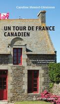 Couverture du livre « Un tour de France canadien » de Montel Glenisson Car aux éditions Les Editions Du Septentrion