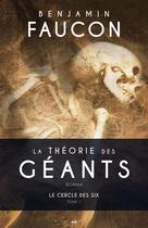 Couverture du livre « La théorie des géants t.1 ; le cercle des six » de Benjamin Faucon aux éditions Ada