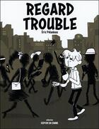 Couverture du livre « Regard trouble » de Eric Peladeau aux éditions Ada