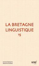 Couverture du livre « La Bretagne linguistique t.15 » de  aux éditions Crbc