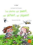 Couverture du livre « Les plantes qui puent, qui pètent, qui piquent » de Alain Pontoppidan et Hignard Lionel et Yann Le Bris aux éditions Gulf Stream