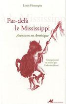 Couverture du livre « Par-dela le Mississipi ; aventures en Amériques » de Louis Hennepin aux éditions Anacharsis