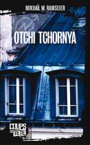 Couverture du livre « Otchi Tchornya » de Mikhail W. Ramseier aux éditions Editions Coups De Tete