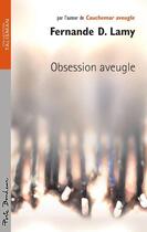 Couverture du livre « Obsession aveugle » de Fernande D. Lamy aux éditions Porte Bonheur