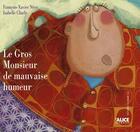 Couverture du livre « Le gros monsieur de mauvaise humeur » de Charly/Neve aux éditions Alice