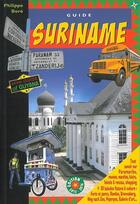 Couverture du livre « Guide Suriname ; le guide de Paramaribo et de l'écotourisme au Suriname (édition 2015/2016) » de Philippe Bore aux éditions Curieux De Nature