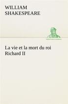 Couverture du livre « La vie et la mort du roi richard ii » de William Shakespeare aux éditions Tredition