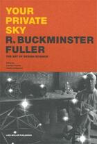 Couverture du livre « Buckminster fuller your private sky » de Krausse/Lichtenstein aux éditions Lars Muller