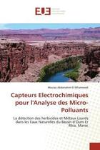 Couverture du livre « Capteurs electrochimiques pour l'analyse des micro-polluants - la detection des herbicides et metaux » de El Mhammedi M A. aux éditions Editions Universitaires Europeennes