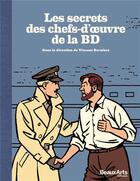 Couverture du livre « Les secrets des chefs-d'oeuvre de la BD » de Vincent Berniere et . Collectif aux éditions Beaux Arts Editions