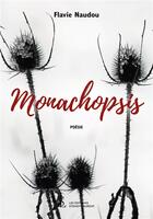 Couverture du livre « Monachopsis » de Flavie Naudou aux éditions Sydney Laurent